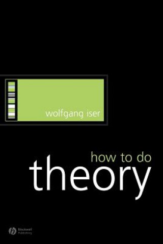 Carte How to Do Theory Wolfgang Iser