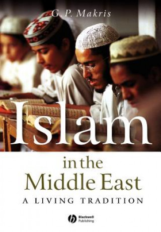 Книга Islam in the Middle East: A Living Tradition Gerasikmos Makris
