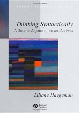 Knjiga Thinking Syntactically - A Guide to Argumentation and Analysis Liliane Haegeman