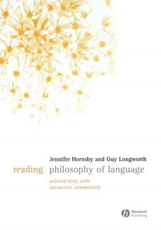Carte Reading Philosophy of Language: Selected Texts with Interactive Commentary Jennifer Hornsby