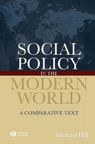 Kniha Social Policy in the Modern World Michael Hill