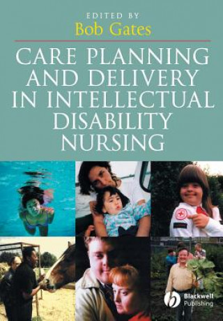 Carte Care Planning and Delivery in Intellectual Disability Nursing Bob Gates