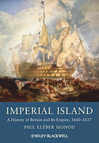 Libro Imperial Island - A History of Britain and Its Empire 1660-1837 Paul Kleber Monod