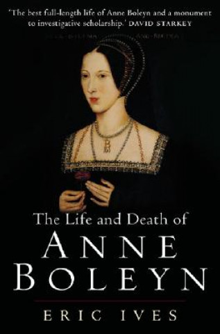 Könyv Life and Death of Anne Boleyn Eric Ives