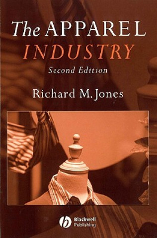 Könyv Apparel Industry 2e Richard M. Jones