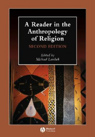 Könyv Reader in the Anthropology of Religion 2e Michael Lambek