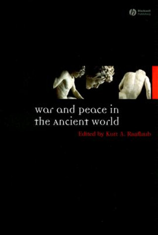 Carte War and Peace in the Ancient World Kurt A Raaflaub