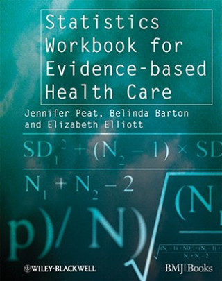Buch Statistics Workbook for Evidence-based Health Care Peat