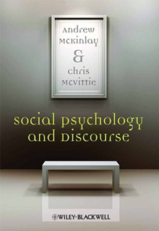 Kniha Social Psychology and Discourse Andy McKinlay