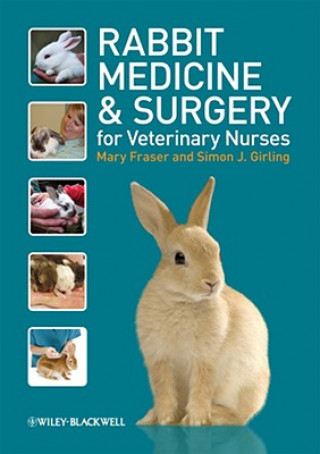 Книга Rabbit Medicine and Surgery for Veterinary Nurses Mary Fraser