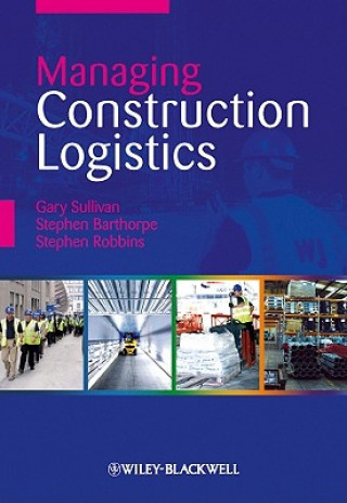 Книга Managing Construction Logistics Gary Sullivan