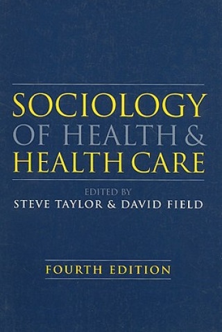 Kniha Sociology of Health and Health Care 4e David Field