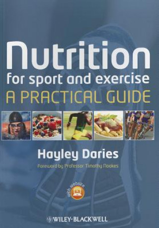 Kniha Nutrition for Sport and Exercise - A Practical Guide Hayley Daries