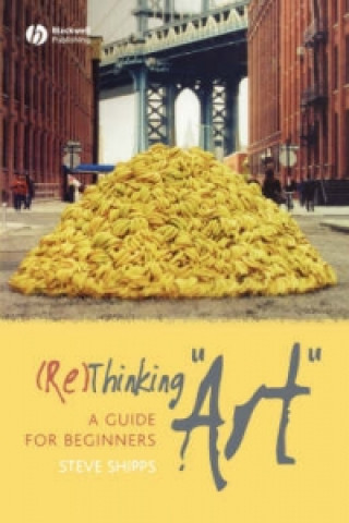 Βιβλίο (Re)Thinking Art - A Guide for Beginners Stephen Shipps