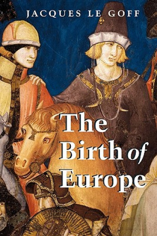Book Birth of Europe 400-150 Jacques Le Goff