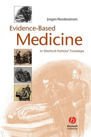 Kniha Evidence-Based Medicine - In Sherlock Holmes' Footsteps Jorgen Nordenstrom