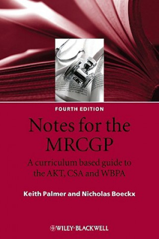 Kniha Notes for the MRCGP - A curriculum based guide to the AKT, CSA and WBPA 4e Keith Palmer