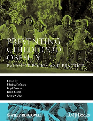 Kniha Preventing Childhood Obesity - Evidence Policy and Practice Elizabeth Waters