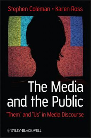 Carte Media and the Public - Them and Us in Media Discourse Coleman