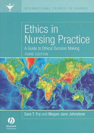 Книга Ethics in Nursing Practice - A Guide to Ethical Decision Making 3e Sara T. Fry