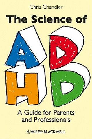 Könyv Science of ADHD - A Guide for Parents and Professionals Chris Chandler