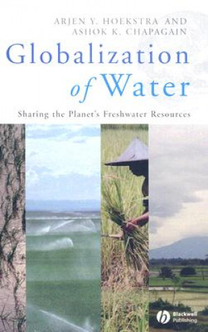 Kniha Globalization of Water - Sharing the Planet's Freshwater Resources Ashok Chapagain