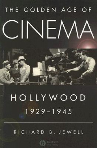 Kniha Golden Age of Cinema - Hollywood 1929-1945 Richard Jewell