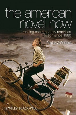Carte American Novel Now - Reading Contemporary American Fiction Since 1980 O´Donnell