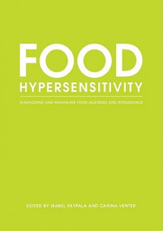 Carte Food Hypersensitivity - Diagnosing and Managing Food Allergies and Intolerance Isabel Skypala