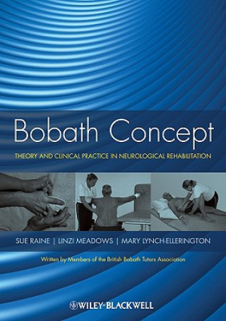 Книга Bobath Concept - Theory and Clinical Practice in Neurological Rehabilitation Raine