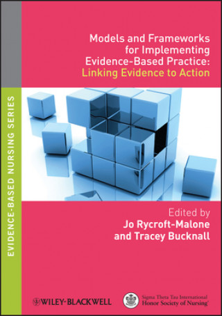 Knjiga Models and Frameworks for Implementing Evidence-Based Practice - Linking Evidence to Action Joanne Rycroft-Malone