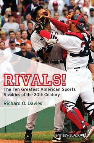 Knjiga Rivals! - The Ten Greatest American Sports Rivalries of The 20th Century Richard O Davies