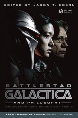 Kniha Battlestar Galactica and Philosophy Jason Eberl