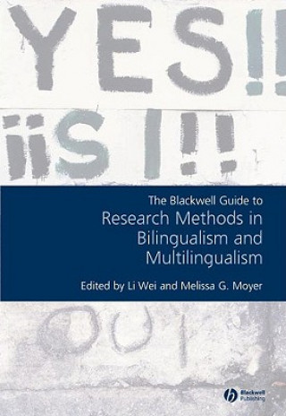 Könyv Blackwell Guide to Research Methods in Bilingualism and Multilingualism Li Wei