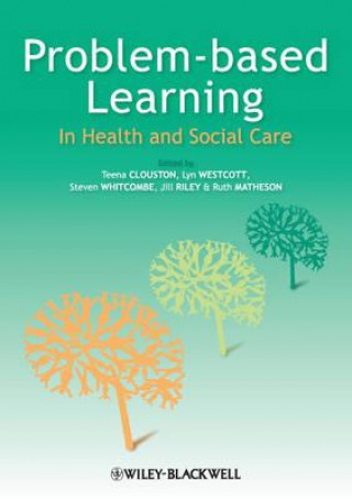 Книга Problem Based Learning in Health and Social Care Teena Clouston