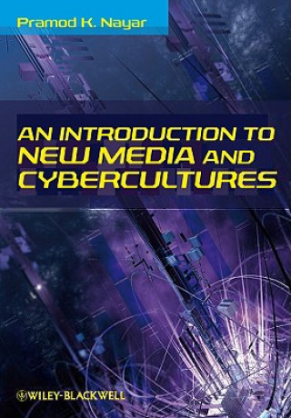 Knjiga Introduction to New Media and Cybercultures Nayar