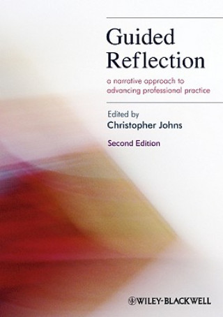 Buch Guided Reflection - A Narrative Approach to Advancing Professional Practice 2e Christopher Johns