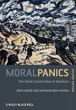 Kniha Moral Panics 2e - The Social Construction of Deviance Erich Goode