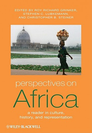 Carte Perspectives on Africa - A Reader in Culture, History and Representation 2e Roy Richard Grinker