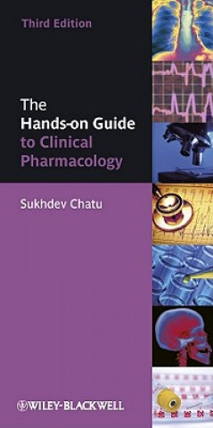Knjiga Hands-on Guide to Clinical Pharmacology 3e Sukhdev Chatu