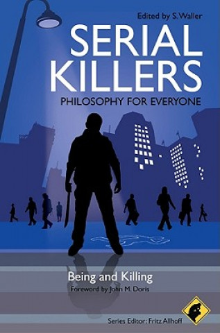 Kniha Serial Killers - Philosophy for Everyone - Being and Killing Fritz Allhoff