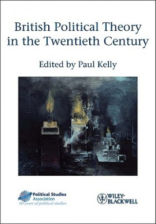 Carte British Political Theory in the Twentieth Century Kelly