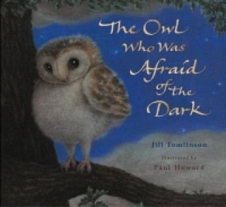 Knjiga Owl Who Was Afraid of the Dark Jill Tomlinson