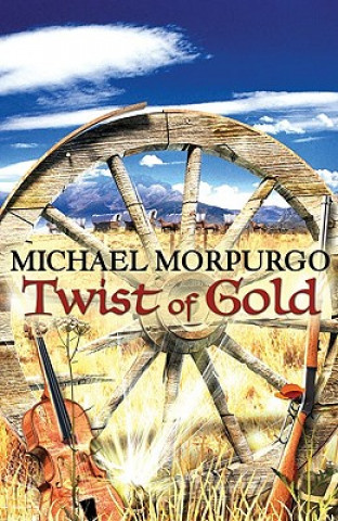 Kniha Twist of Gold Michael Morpurgo