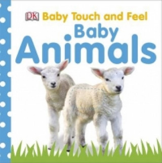 Kniha Baby Touch and Feel Baby Animals DK