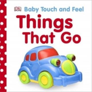 Kniha Baby Touch and Feel Things That Go DK