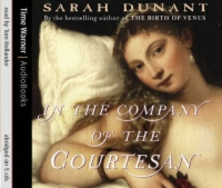 Hanganyagok In the Company of the Courtesan Sarah Dunant