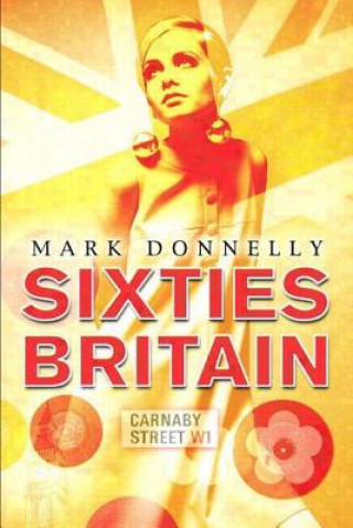 Książka Sixties Britain Mark Donnelly