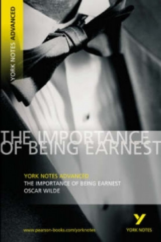 Kniha Importance of Being Earnest: York Notes Advanced Oscar Wilde