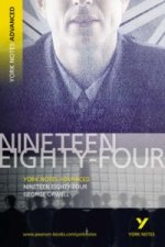 Carte Nineteen Eighty Four: York Notes Advanced George Orwell